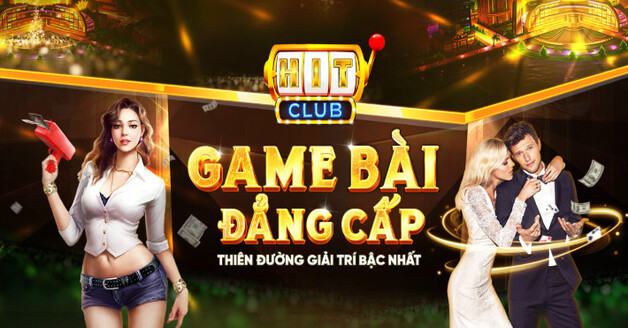 Hit club - Thiên đường giải trí bậc nhất hiện nay